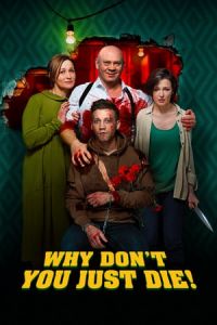 Why Don’t You Just Die! (Papa, sdokhni) (2018)