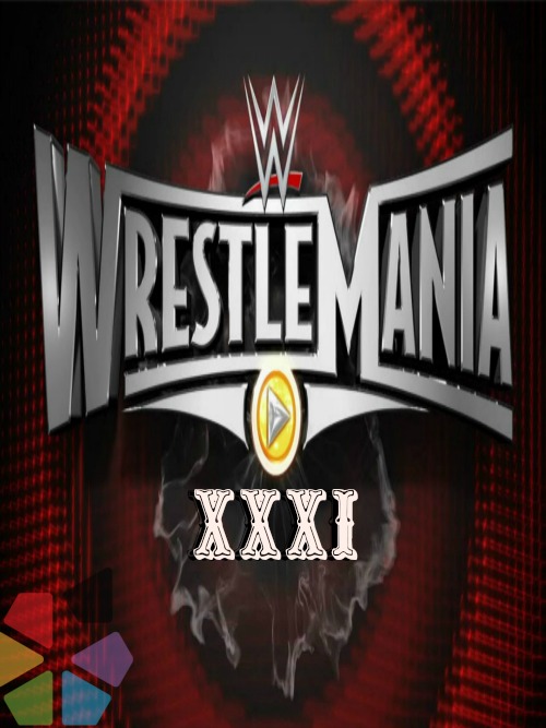 WWE Wrestlemania XXXI 29 March (2015)