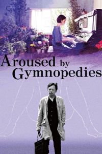 Aroused by Gymnopedies (Jimunopedi ni midareru) (2016)