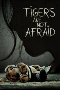 Tigers Are Not Afraid (Vuelven) (2017)
